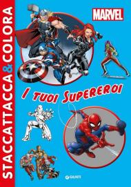 I tuoi supereroi. Marvel. Con adesivi. Ediz. a colori