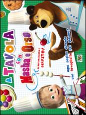 A tavola con Masha e Orso. Ediz. illustrata. Con gadget