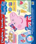 L'inglese a tavola con Peppa Pig. Ediz. illustrata