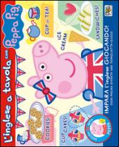 L'inglese a tavola con Peppa Pig. Ediz. illustrata