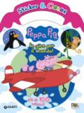 In giro per il mondo. Peppa Pig. Sticker & color. Con Adesivi: 1