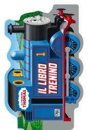 Il libro trenino. Trenino Thomas