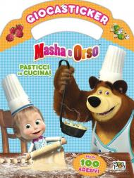 Pasticci in cucina. Masha e Orso. Giocasticker. Con adesivi