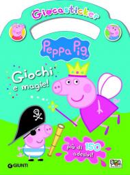 Giochi e magie! Giocasticker. Peppa Pig. Con adesivi