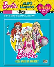 Cosa farò da grande. Albo magico. Barbie. Ediz. a colori. Con gadget