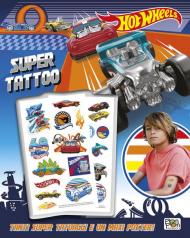 Super tattoo. Hot Wheels. Ediz. a colori. Ediz. a spirale. Con Poster