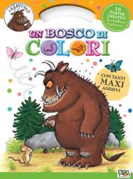 Un bosco di colori. Activity book. Il Gruffalò. Con adesivi. Ediz. illustrata