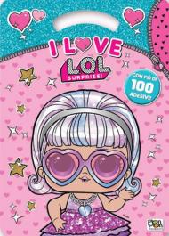 I love. L.O.L. Surprise! Activity book. Con adesivi. Ediz. illustrata