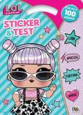 Sticker & test. L.O.L. Surprise!. Con adesivi. Ediz. illustrata