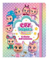 Il diario dell'amicizia. Cry babies. Ediz. a colori