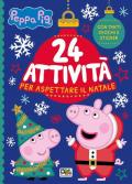 24 attività per aspettare il Natale. Peppa Pig. Ediz. a colori