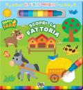 Scopri la fattoria. Happy farm. Libro magico. Ediz. a colori. Con pennarello ad acqua