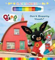 Dov'è Hoppity Voosh? Libro magico. Bing. Ediz. a colori. Con pennarello ad acqua