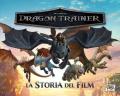 Dragon trainer. La storia del film. Ediz. a colori