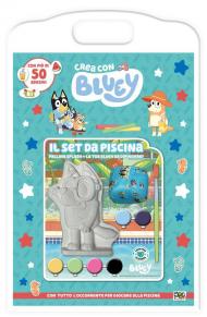 Il set da piscina. Crea con Bluey. Ediz. a colori. Con pallina splash e Bluey da dipingere