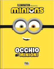 Occhio al Minion! Minions. Cattivissimo me 4. Ediz. a colori. Con occhiali da Minion