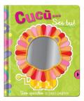 Cucù... Sei tu! Uno specchio in ogni pagina. Ediz. a colori
