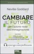 Cambiare il futuro con l'azione reale dell'immaginazione