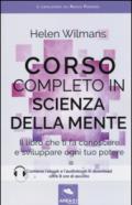 Corso completo in scienza della mente. Il libro che ti fa conoscere e sviluppare ogni tuo potere