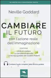 Cambiare il futuro con l'azione reale dell'immaginazione