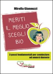 Meriti il meglio, scegli bio. 3 passi fondamentali per cominciare ad amarsi davvero