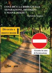 Cosa dice la Bibbia sulla separazione, divorzio e nuove nozze?