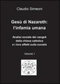 Gesù di Nazareth: l'infamia umana: 1