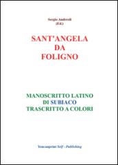 Sant'Angela da Foligno. Manoscritto latino di Subiaco trascritto a colori