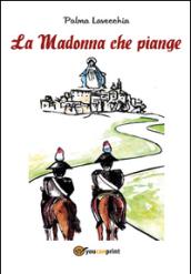 La Madonna che piange