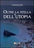 Oltre la stella dell'utopia