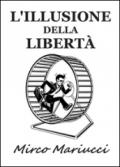 L'illusione della libertà