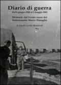 Diario di guerra. Dal 6 giugno 1942 al 5 maggio 1943. Memorie dal fronte russo del Sottotenente Mario Zimaglia