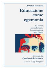 Antonio Gramsci. Educazione come egemonia