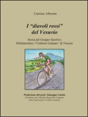 I diavoli rossi del Vesuvio. Storia del gruppo sportivo dilettantistico «Umberto Granato» di Trecase