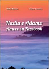 Nadia e Adamo. Amore su Facebook