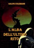 L'alba dell'ultimo rito