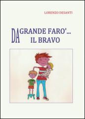 Da grande farò il bravo