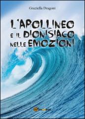 L'apollineo e il dionisiaco nelle emozioni