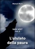 L'ululato della paura. Dark west