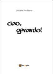 Ciao, Gerardo!