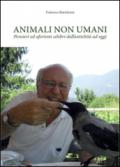 Animali non umani. Pensieri ed aforismi celebri dall'antichità ad oggi