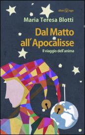 Dal matto all'apocalisse. Il viaggio dell'anima