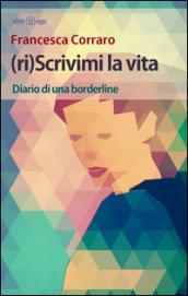 (Ri) scrivimi la vita