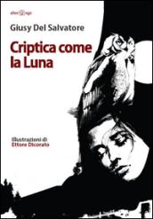 Criptica come la luna