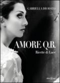 Amore Q.B. Ricette di luce