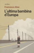 L'ultima bambina d'Europa