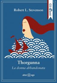 Thorgunna. La donna abbandonata