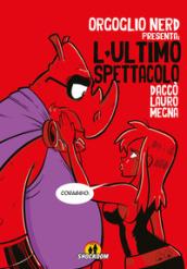 Orgoglio Nerd presenta: L'ultimo spettacolo