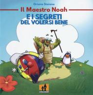 Il maestro Noah e i segreti del volersi bene