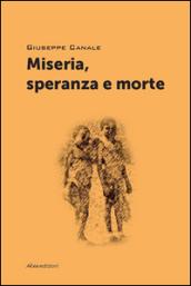 Miseria, speranza e morte